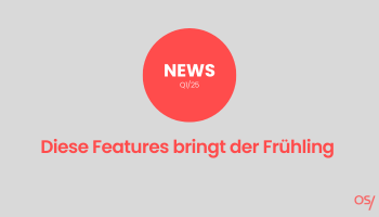 OS/ News – Die modernste Agentursoftware wird noch besser