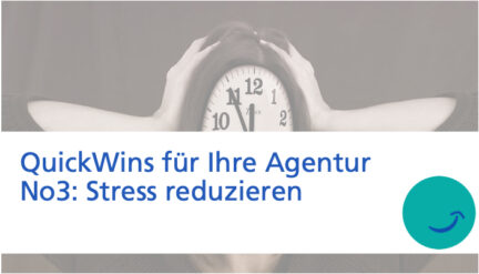 Quick Win 3: Stressvermeidung in der Agentur
