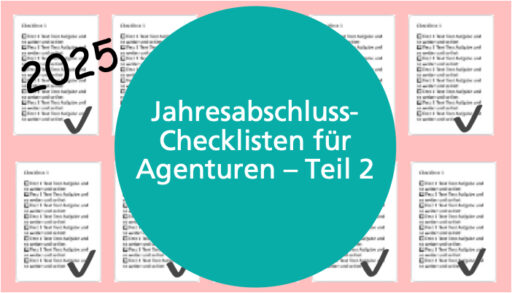 Jahresabschluss-Checklisten für Agenturen - Teil 2