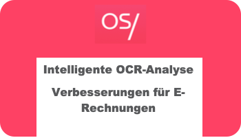 OS/ Next Steps mit OCR Analyse und verbesserte E-Rechnungen